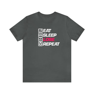 Loser "EAT.SLEEP.LOSE.REPEAT" Unisex Jersey Short Sleeve Tee