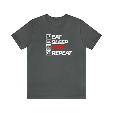 Loser "EAT.SLEEP.LOSE.REPEAT" Unisex Jersey Short Sleeve Tee