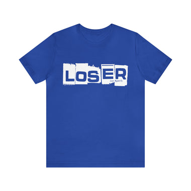 Loser "Label" Unisex Jersey Short Sleeve Tee