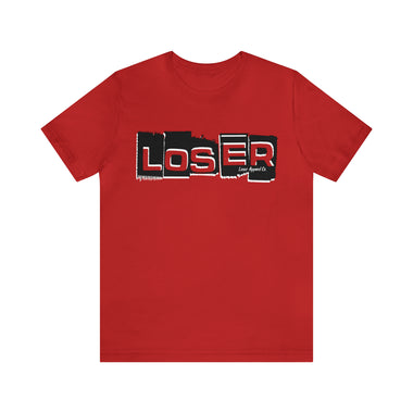 Loser "Label" Unisex Jersey Short Sleeve Tee