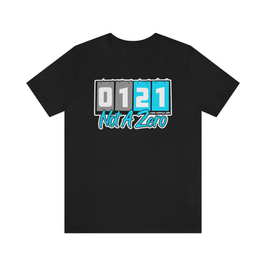 Not a Zero Unisex Jersey Short Sleeve Tee