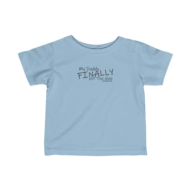 DADDY HIT THE HOLE Infant Fine Jersey Tee