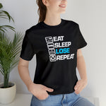 Loser "EAT.SLEEP.LOSE.REPEAT"  Unisex Jersey Short Sleeve Tee