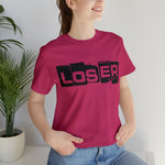 Loser "Label"  Unisex Jersey Short Sleeve Tee