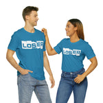 Loser "Label"  Unisex Jersey Short Sleeve Tee