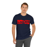 Loser "Label"  Unisex Jersey Short Sleeve Tee