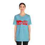 Loser "Label"  Unisex Jersey Short Sleeve Tee