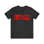 Loser "Label"  Unisex Jersey Short Sleeve Tee