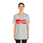 Loser "Label"  Unisex Jersey Short Sleeve Tee