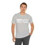 Loser "Label"  Unisex Jersey Short Sleeve Tee