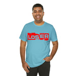 Loser "Label"  Unisex Jersey Short Sleeve Tee