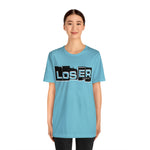 Loser "Label"  Unisex Jersey Short Sleeve Tee