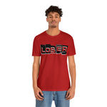 Loser "Label"  Unisex Jersey Short Sleeve Tee