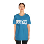 Loser "Label"  Unisex Jersey Short Sleeve Tee