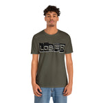 Loser "Label"  Unisex Jersey Short Sleeve Tee