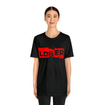 Loser "Label"  Unisex Jersey Short Sleeve Tee