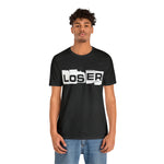 Loser "Label"  Unisex Jersey Short Sleeve Tee