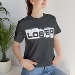 Loser "Label"  Unisex Jersey Short Sleeve Tee