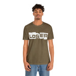 Loser "Label"  Unisex Jersey Short Sleeve Tee