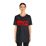 Loser "Label"  Unisex Jersey Short Sleeve Tee