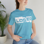 Loser "Label"  Unisex Jersey Short Sleeve Tee