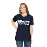 Loser "Label"  Unisex Jersey Short Sleeve Tee