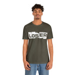 Loser "Label"  Unisex Jersey Short Sleeve Tee