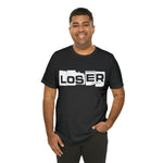 Loser "Label"  Unisex Jersey Short Sleeve Tee