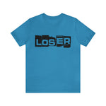 Loser "Label"  Unisex Jersey Short Sleeve Tee