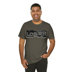 Loser "Label"  Unisex Jersey Short Sleeve Tee