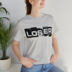 Loser "Label"  Unisex Jersey Short Sleeve Tee