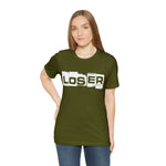 Loser "Label"  Unisex Jersey Short Sleeve Tee