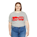 Loser "Label"  Unisex Jersey Short Sleeve Tee