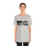 Loser "Label"  Unisex Jersey Short Sleeve Tee