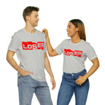 Loser "Label"  Unisex Jersey Short Sleeve Tee