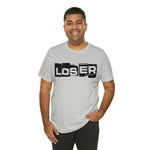 Loser "Label"  Unisex Jersey Short Sleeve Tee