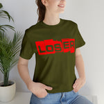 Loser "Label"  Unisex Jersey Short Sleeve Tee