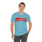 Loser "Label"  Unisex Jersey Short Sleeve Tee