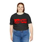 Loser "Label"  Unisex Jersey Short Sleeve Tee