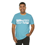 Loser "Label"  Unisex Jersey Short Sleeve Tee