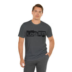 Loser "Label"  Unisex Jersey Short Sleeve Tee