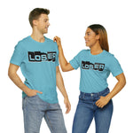 Loser "Label"  Unisex Jersey Short Sleeve Tee