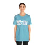 Loser "Label"  Unisex Jersey Short Sleeve Tee