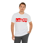 Loser "Label"  Unisex Jersey Short Sleeve Tee