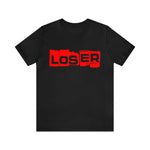 Loser "Label"  Unisex Jersey Short Sleeve Tee