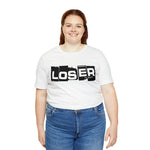 Loser "Label"  Unisex Jersey Short Sleeve Tee