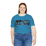 Loser "Label"  Unisex Jersey Short Sleeve Tee