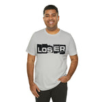 Loser "Label"  Unisex Jersey Short Sleeve Tee