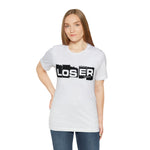 Loser "Label"  Unisex Jersey Short Sleeve Tee