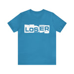 Loser "Label"  Unisex Jersey Short Sleeve Tee